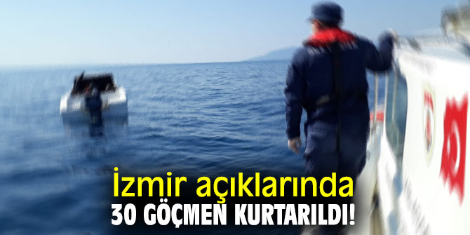 İzmir açıklarında 30 göçmen kurtarıldı!