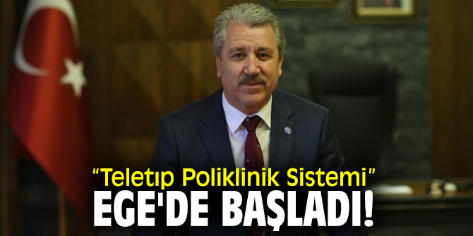 “Teletıp Poliklinik Sistemi” Ege'de başladı!