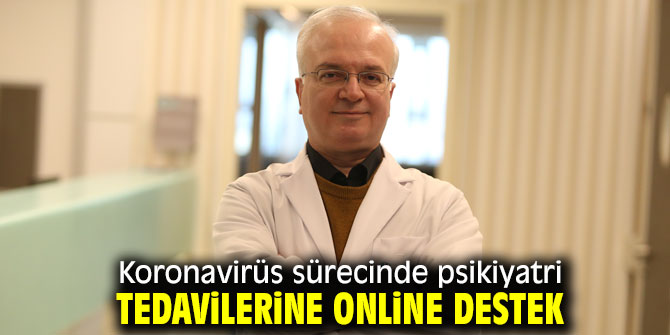 Koronavirüs sürecinde psikiyatri tedavilerine online destek