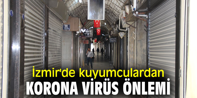  İzmir'de kuyumcular korona virüs yüzünden kepenk kapattı