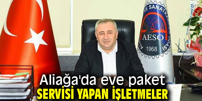 Aliağa'da eve paket servisi yapan işletmeler