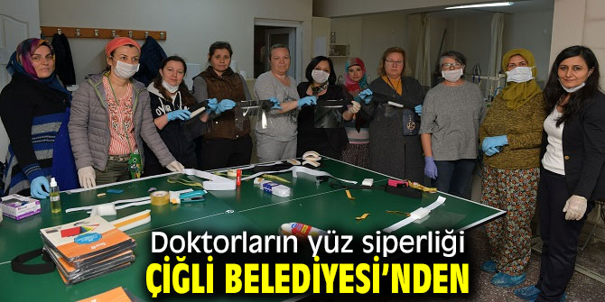Doktorların yüz siperliği Çiğli Belediyesi’nden
