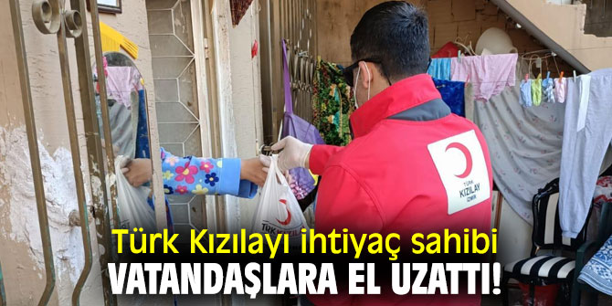 Türk Kızılayı ihtiyaç sahibi vatandaşlara el uzattı!