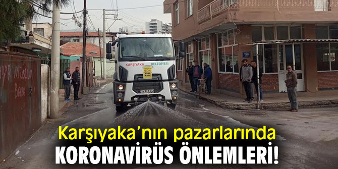 Karşıyaka Belediyesi'nden pazarlara koronavirüs önlemleri!