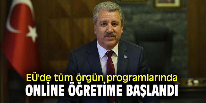 EÜ'de tüm örgün programlarında online öğretime başlandı