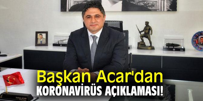 Başkan Acar'dan koronavirüs açıklaması!