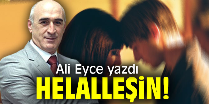 HELALLEŞİN!