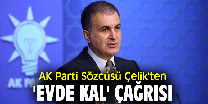 AK Partili Çelik, 'evde kal' çağrısında bulundu