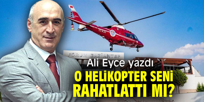 O Helikopter Seni Rahatlattı Mı?