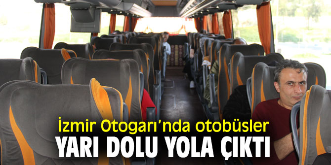Otobüsler yarı dolu yola çıktı
