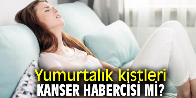 Yumurtalık kistleri kanser habercisi olabilir mi?