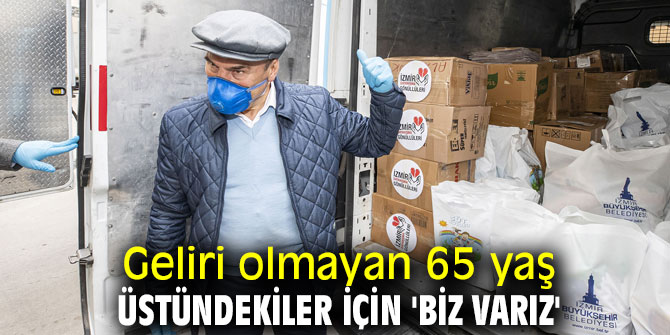 Geliri olmayan 65 yaş üstündekiler için 'Biz varız'