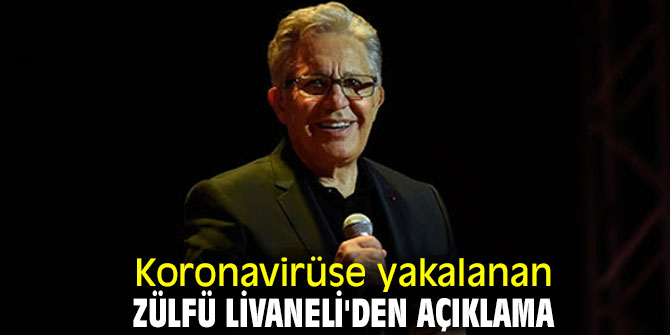 Koronavirüse yakalanan Zülfü Livaneli'den açıklama