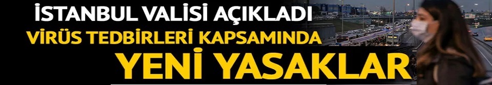 Koronavirüs tedbirleri kapsamında yeni yasaklar