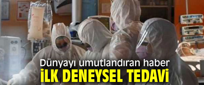 İlk deneysel tedavi dünyayı umutlandırdı