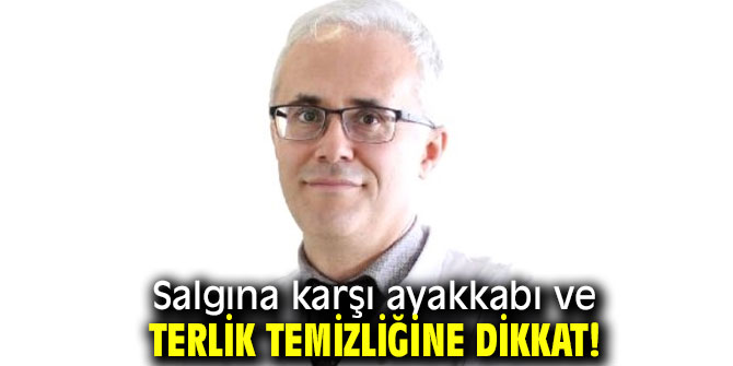 Salgına karşı ayakkabı ve terlik temizliğine dikkat!