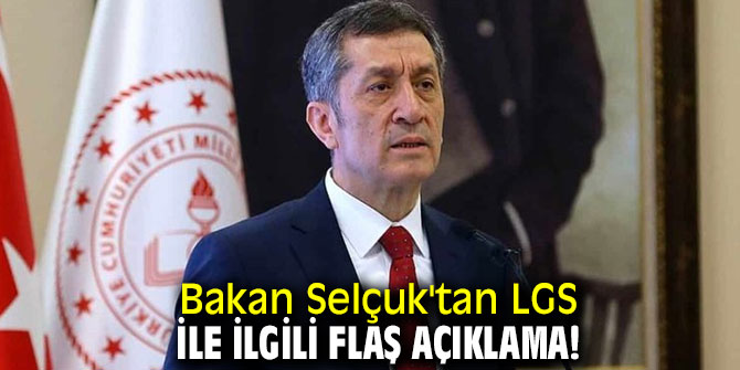 Bakan Selçuk'tan LGS ile ilgili flaş açıklama!