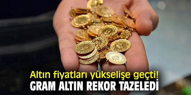 Altın fiyatları yükselişe geçti!