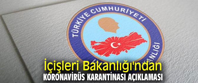 İçişleri Bakanlığı: "39 yerleşim yerinde karantina uygulanıyor"