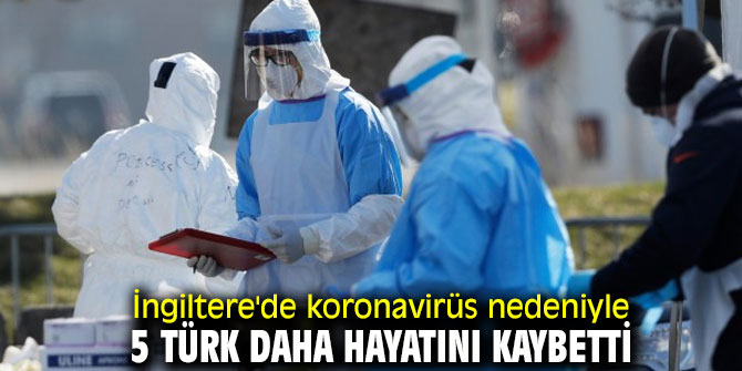 İngiltere'de 5 Türk daha hayatını kaybetti