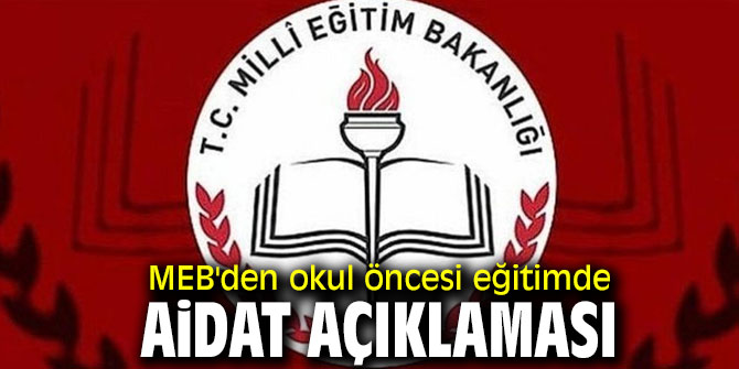 MEB'den okul öncesi eğitimde aidat açıklaması