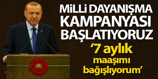 Milli Dayanışma Kampanyası başlatıyoruz'