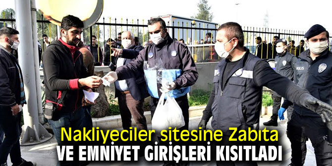 Nakliyeciler sitesine Zabıta ve Emniyet girişleri kısıtladı