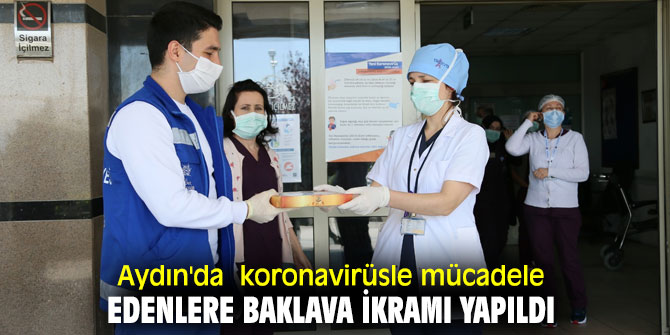 Aydın'da koronavirüsle mücadele edenlere baklava ikramı yapıldı
