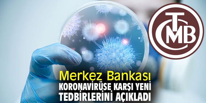 Merkez Bankası'ndan koronavirüse karşı yeni tedbirler