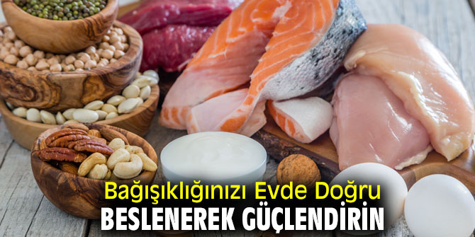 Bağışıklığınızı Evde Doğru Beslenerek Güçlendirin