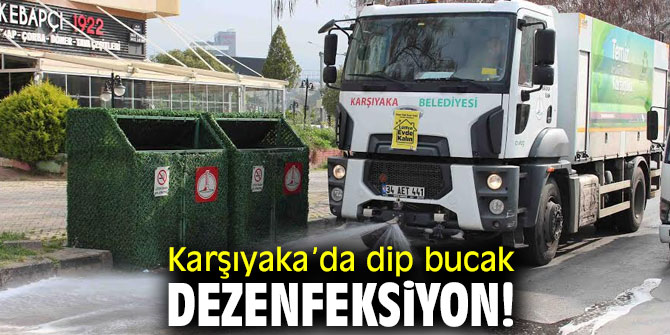 Karşıyaka’da dip bucak dezenfeksiyon! 