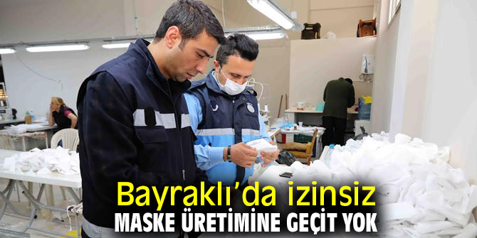 Bayraklı’da 25 bin maskeye el konuldu
