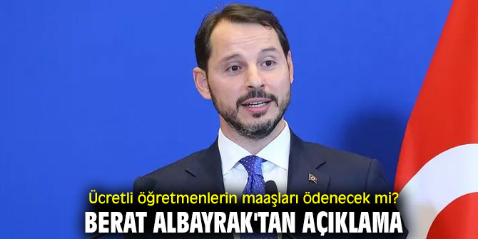 Berat Albayrak'tan ücretli öğretmen açıklaması