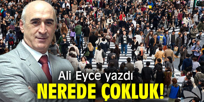 NEREDE ÇOKLUK!