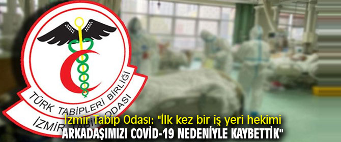 İzmir Tabip Odası'ndan Covid-19 açıklaması!