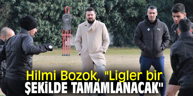 Hilmi Bozok,ertelenen ligler ile ilgili konuştu! 