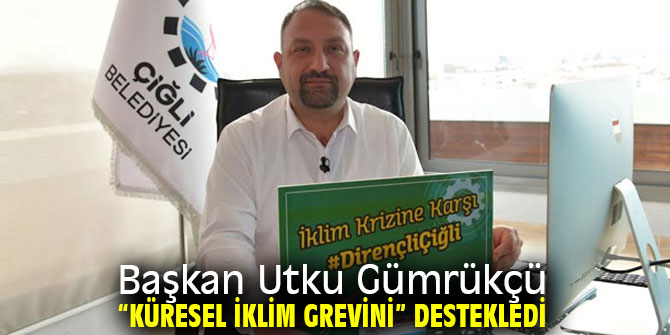 Başkan Utku Gümrükçü “Küresel İklim Grevini” destekledi