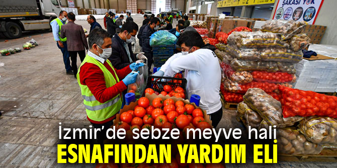 İzmir’de sebze meyve hali esnafından yardım eli