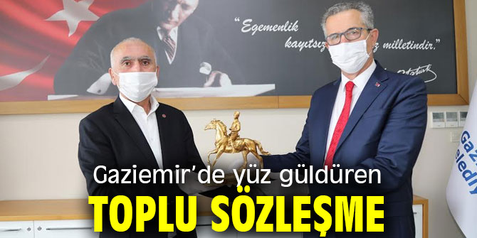 Gaziemir’de yüz güldüren toplu sözleşme
