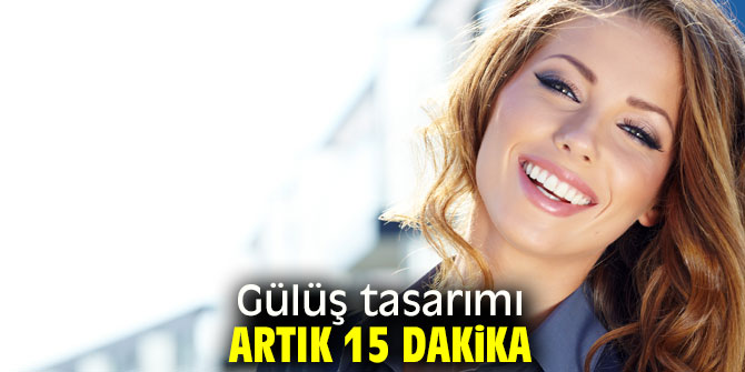 Gülüş tasarımında maksimum hız!