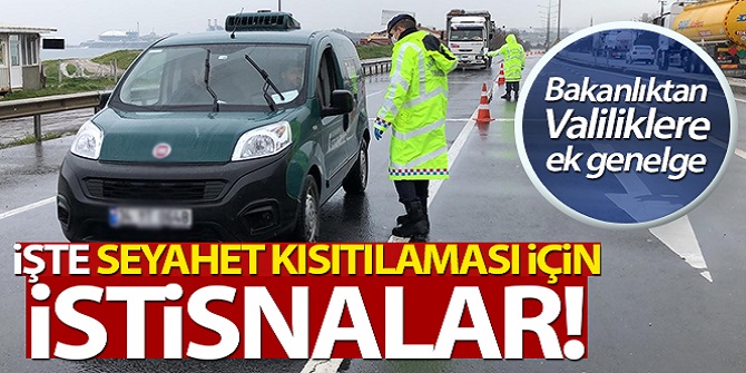 Seyahat kısıtlamasına ilişkin istisnalara dair genelge