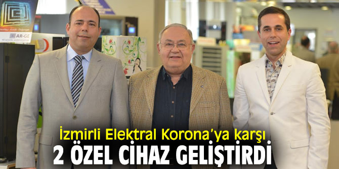 Elektral, koronavirüse karşı 2 özel cihaz geliştirdi
