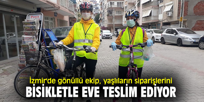 İzmir'de gönüllü ekip, yaşlıların siparişlerini bisikletle eve teslim ediyor