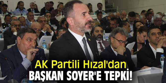 AK Partili Hızal'dan Başkan Soyer'e tepki!