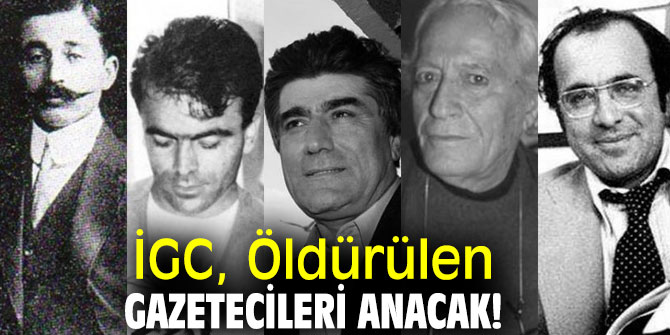 İGC, Öldürülen Gazetecileri anacak!
