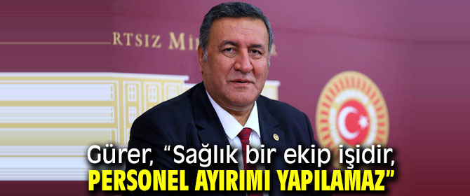 Gürer'den sağlık personeli çıkışı!