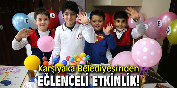 Karşıyaka Belediyesi'nden eğlenceli etkinlik!