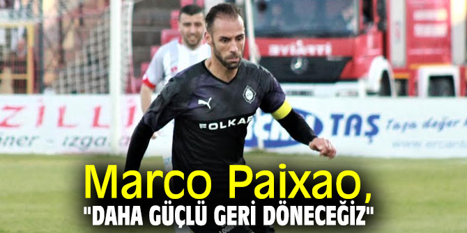 Marco Paixao'dan ertelenen liglerle ilgili açıklama!