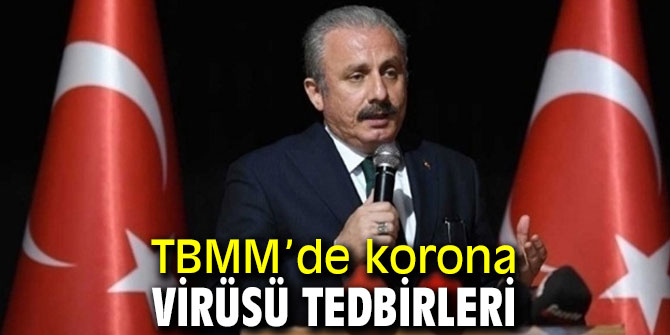 TBMM’de korona virüsü tedbirleri alınıyor! 