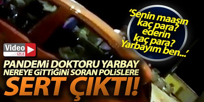 Yarbay polislere sert çıktı